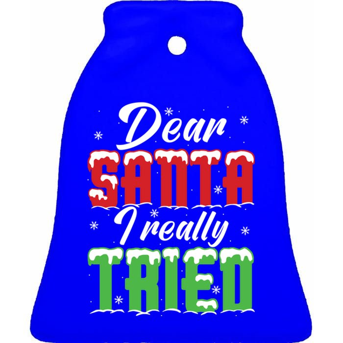 Dear Santa I Really Tried Meaningful Gift Ceramic Bell Ornament