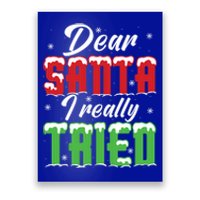 Dear Santa I Really Tried Meaningful Gift Poster