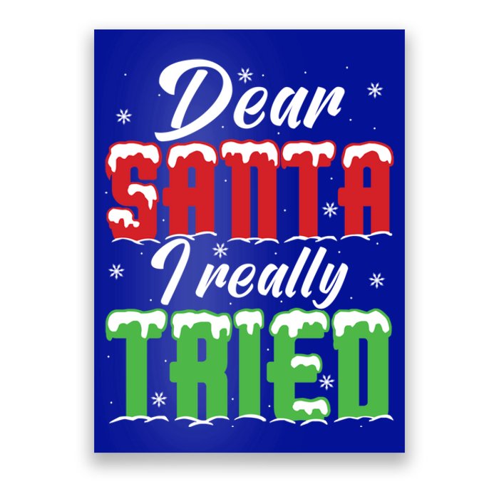 Dear Santa I Really Tried Meaningful Gift Poster