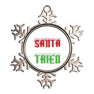 Dear Santa I Really Tried Meaningful Gift Metallic Star Ornament