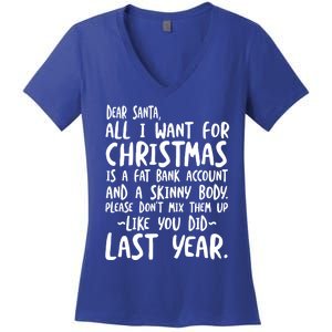 Dear Santa I Want A Fat Bank Account And Skinny Body Gift Women's V-Neck T-Shirt