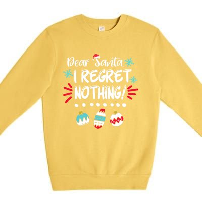 Dear Santa I Regret Nothing Funny Christmas Pajama Cute Gift Premium Crewneck Sweatshirt