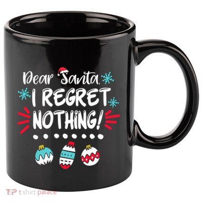 Dear Santa I Regret Nothing Funny Christmas Pajama Cute Gift 11oz C Handle Ceramic Mug