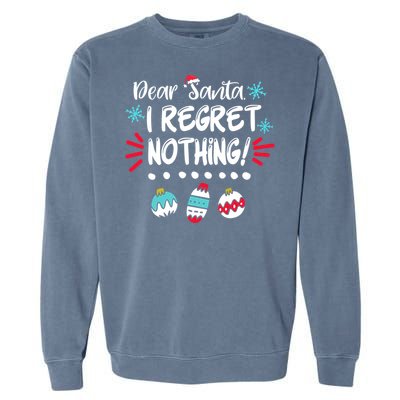 Dear Santa I Regret Nothing Funny Christmas Pajama Cute Gift Garment-Dyed Sweatshirt