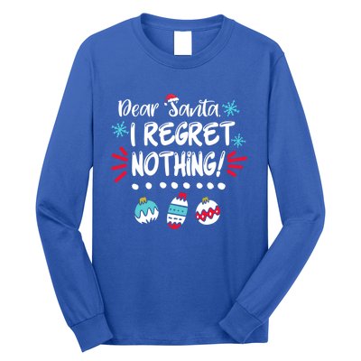 Dear Santa I Regret Nothing Funny Christmas Pajama Cute Gift Long Sleeve Shirt