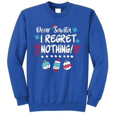 Dear Santa I Regret Nothing Funny Christmas Pajama Cute Gift Sweatshirt