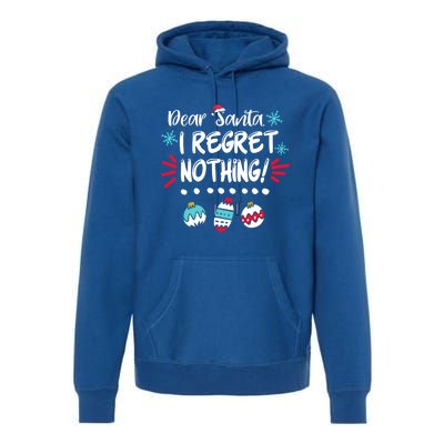 Dear Santa I Regret Nothing Funny Christmas Pajama Cute Gift Premium Hoodie