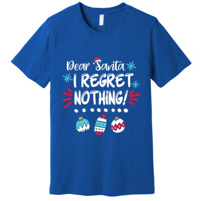 Dear Santa I Regret Nothing Funny Christmas Pajama Cute Gift Premium T-Shirt