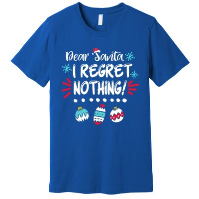 Dear Santa I Regret Nothing Funny Christmas Pajama Cute Gift Premium T-Shirt