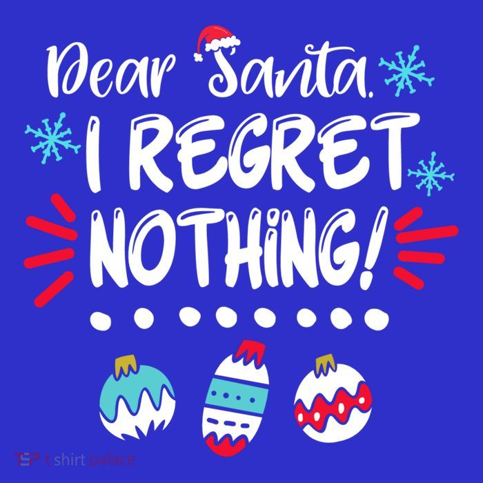 Dear Santa I Regret Nothing Funny Christmas Pajama Cute Gift Premium T-Shirt