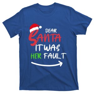 Dear Santa It Was Her Fault Funny Christmas Couples Cute Gift T-Shirt