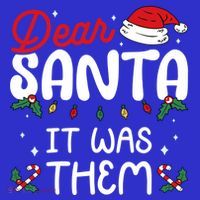 Dear Santa It Was Them Xmas Family Matching Christmas Gift Women's V-Neck T-Shirt