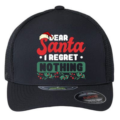 Dear Santa I Regret Nothing Meaningful Gift Flexfit Unipanel Trucker Cap