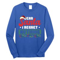 Dear Santa I Regret Nothing Meaningful Gift Long Sleeve Shirt