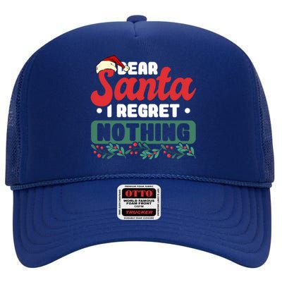 Dear Santa I Regret Nothing Meaningful Gift High Crown Mesh Back Trucker Hat