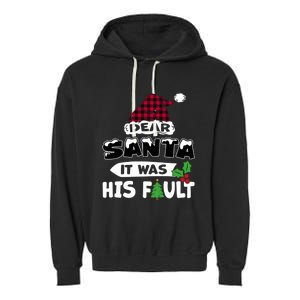 Dear Santa It Was His Fault His And Her Christmas Great Gift Garment-Dyed Fleece Hoodie