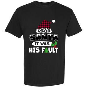 Dear Santa It Was His Fault His And Her Christmas Great Gift Garment-Dyed Heavyweight T-Shirt