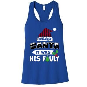 Dear Santa It Was His Fault His And Her Christmas Great Gift Women's Racerback Tank