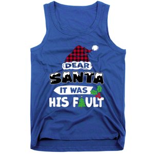 Dear Santa It Was His Fault His And Her Christmas Great Gift Tank Top