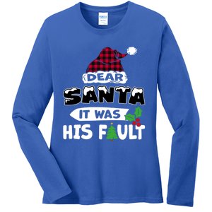 Dear Santa It Was His Fault His And Her Christmas Great Gift Ladies Long Sleeve Shirt