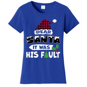 Dear Santa It Was His Fault His And Her Christmas Great Gift Women's T-Shirt