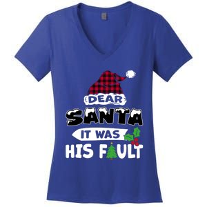 Dear Santa It Was His Fault His And Her Christmas Great Gift Women's V-Neck T-Shirt