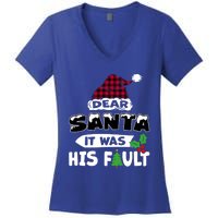 Dear Santa It Was His Fault His And Her Christmas Great Gift Women's V-Neck T-Shirt