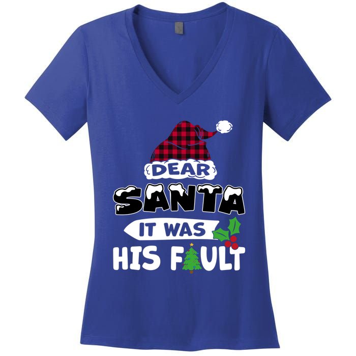 Dear Santa It Was His Fault His And Her Christmas Great Gift Women's V-Neck T-Shirt