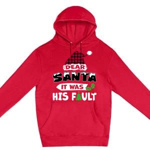 Dear Santa It Was His Fault His And Her Christmas Great Gift Premium Pullover Hoodie