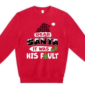 Dear Santa It Was His Fault His And Her Christmas Great Gift Premium Crewneck Sweatshirt