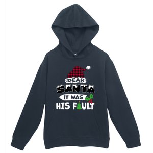 Dear Santa It Was His Fault His And Her Christmas Great Gift Urban Pullover Hoodie