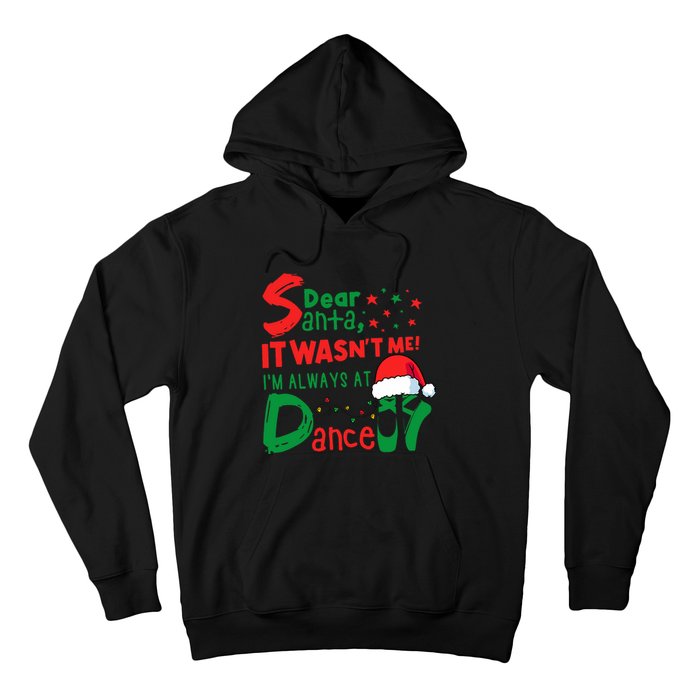 Dear Santa It WasnT Me IM Always At Dance Ballet Christmas Hoodie