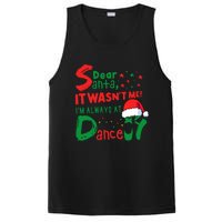 Dear Santa It WasnT Me IM Always At Dance Ballet Christmas PosiCharge Competitor Tank