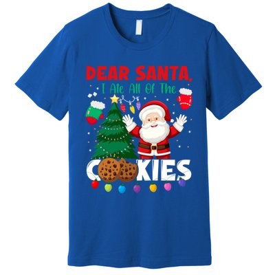 Dear Santa I Ate All Of The Christmas Cookies Baking Crew Gift Premium T-Shirt