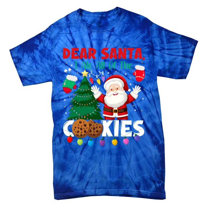 Dear Santa I Ate All Of The Christmas Cookies Baking Crew Gift Tie-Dye T-Shirt