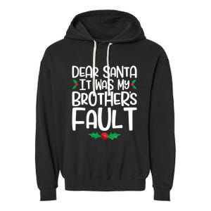 Dear Santa It Was My Brothers Fault Family Christmas Gift Garment-Dyed Fleece Hoodie