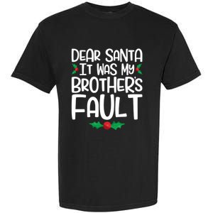 Dear Santa It Was My Brothers Fault Family Christmas Gift Garment-Dyed Heavyweight T-Shirt