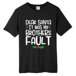 Dear Santa It Was My Brothers Fault Family Christmas Gift Tall Fusion ChromaSoft Performance T-Shirt