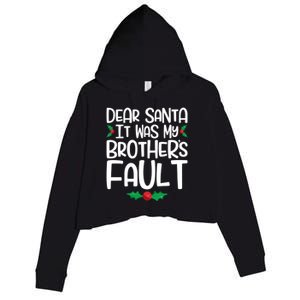 Dear Santa It Was My Brothers Fault Family Christmas Gift Crop Fleece Hoodie