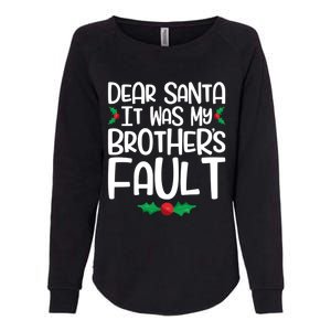 Dear Santa It Was My Brothers Fault Family Christmas Gift Womens California Wash Sweatshirt