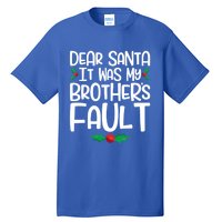 Dear Santa It Was My Brothers Fault Family Christmas Gift Tall T-Shirt