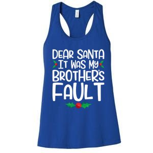 Dear Santa It Was My Brothers Fault Family Christmas Gift Women's Racerback Tank