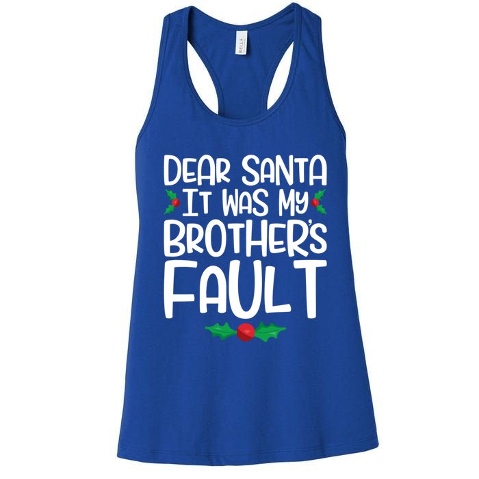 Dear Santa It Was My Brothers Fault Family Christmas Gift Women's Racerback Tank