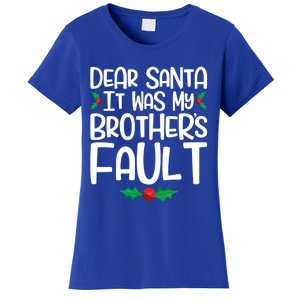 Dear Santa It Was My Brothers Fault Family Christmas Gift Women's T-Shirt