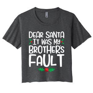 Dear Santa It Was My Brothers Fault Family Christmas Gift Women's Crop Top Tee