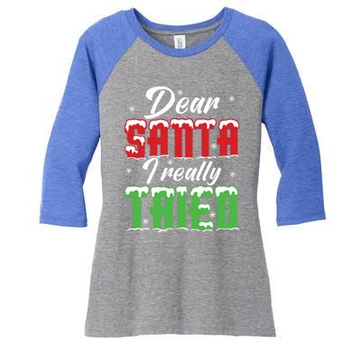 Dear Santa I Really Tried Gift Women's Tri-Blend 3/4-Sleeve Raglan Shirt