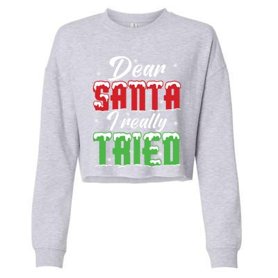 Dear Santa I Really Tried Gift Cropped Pullover Crew