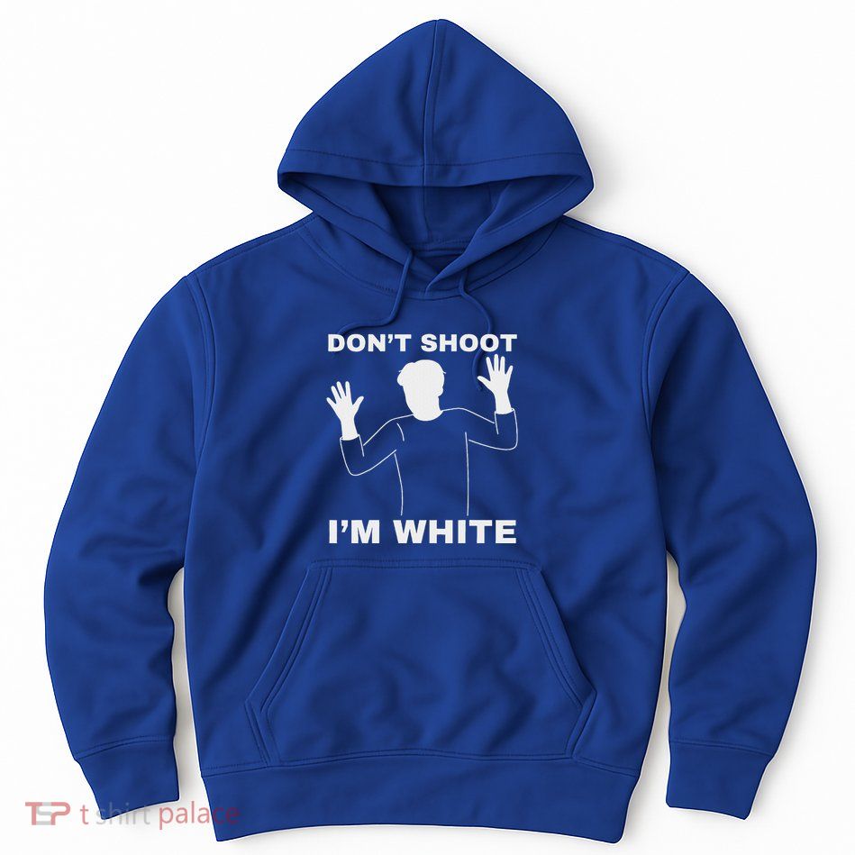 DonT Shoot IM White Hoodie
