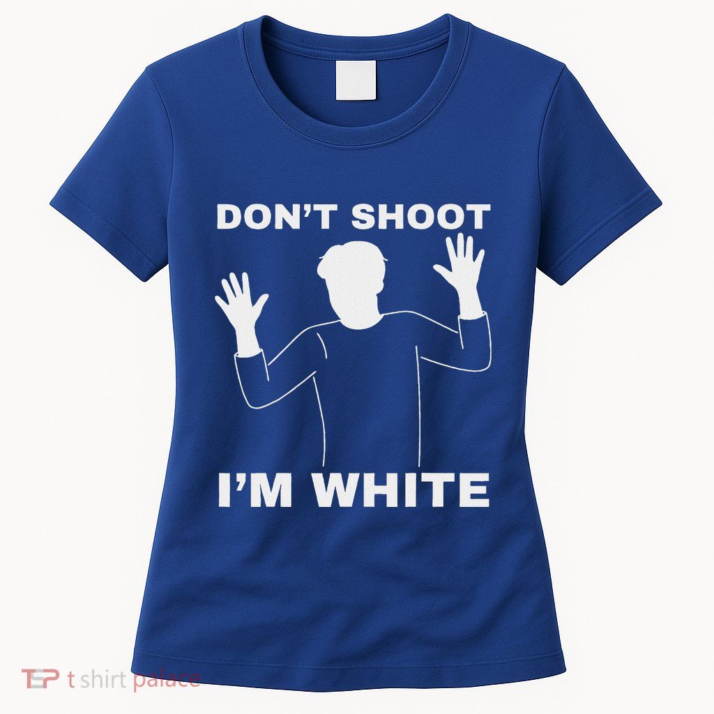 DonT Shoot IM White Womens T-Shirt