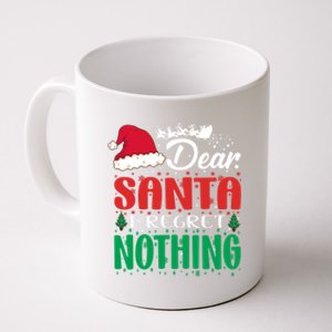 Dear Santa I Regret Nothing For Christmas Holiday Gift Coffee Mug